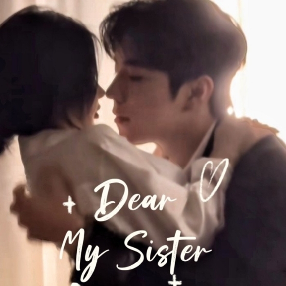 [ Z3 ]+ Dear My sister พ่ายรัก​ น้องสาวบุญธรรม NC1