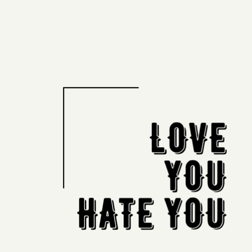 LOVE YOU HATE YOU ยิ่งเกลียดยิ่งรัก