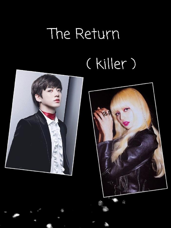 The Return (killer) #Lizkook