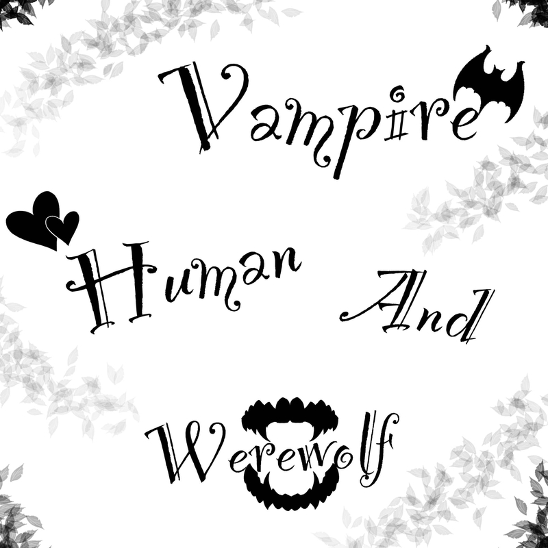 Vampire Human And Werewolf